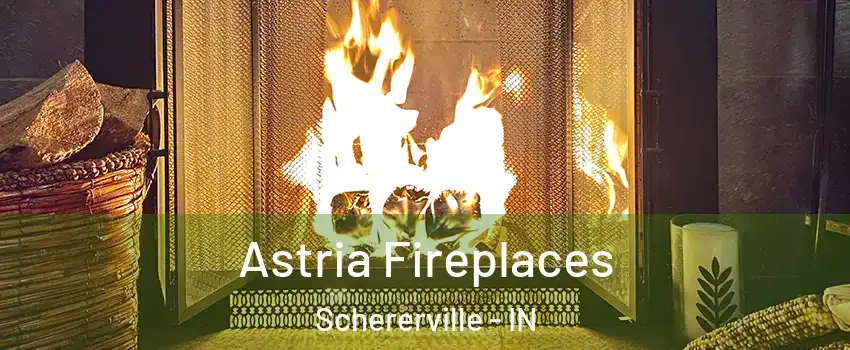  Astria Fireplaces Schererville - IN
