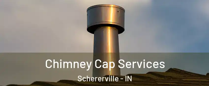  Chimney Cap Services Schererville - IN