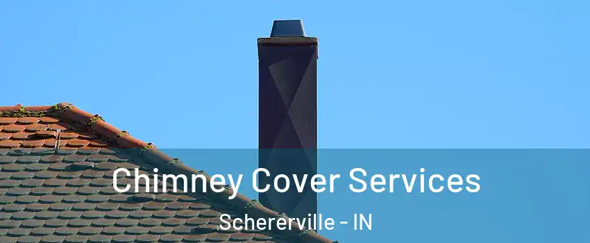  Chimney Cover Services Schererville - IN