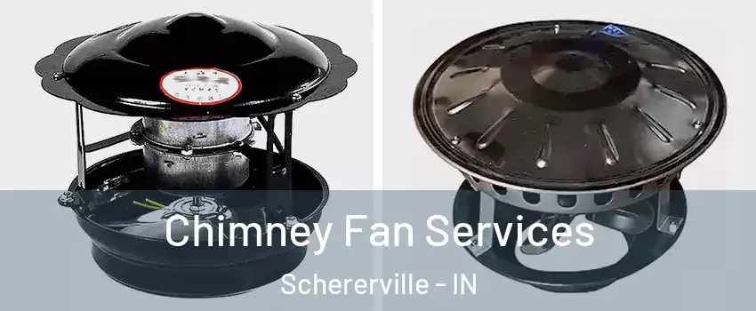  Chimney Fan Services Schererville - IN