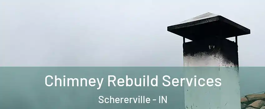  Chimney Rebuild Services Schererville - IN