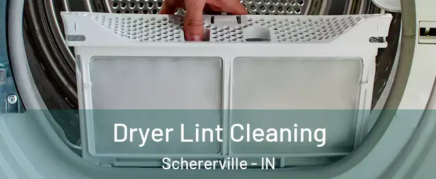  Dryer Lint Cleaning Schererville - IN