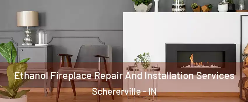  Ethanol Fireplace Repair And Installation Services Schererville - IN