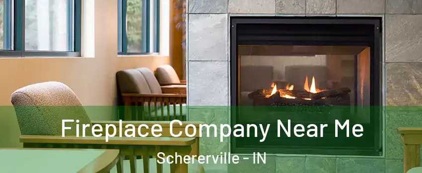  Fireplace Company Near Me Schererville - IN