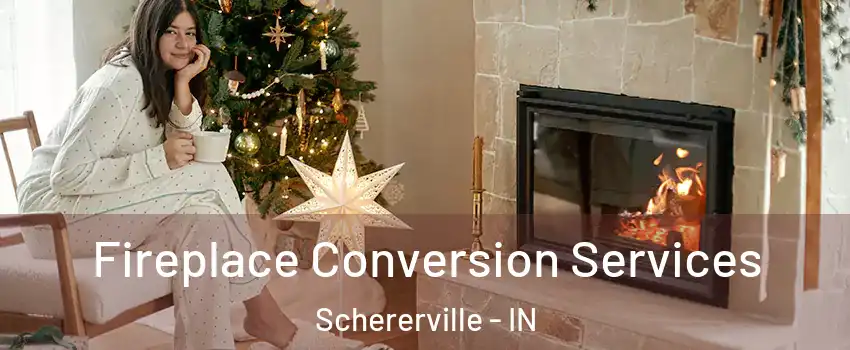  Fireplace Conversion Services Schererville - IN
