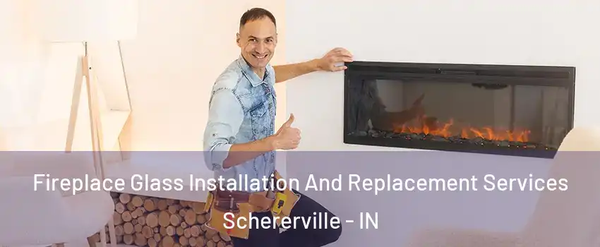  Fireplace Glass Installation And Replacement Services Schererville - IN