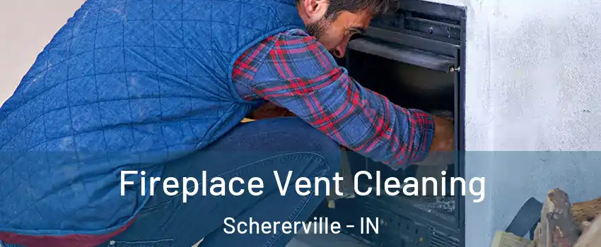  Fireplace Vent Cleaning Schererville - IN