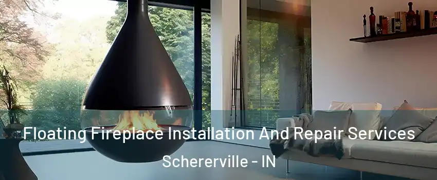  Floating Fireplace Installation And Repair Services Schererville - IN