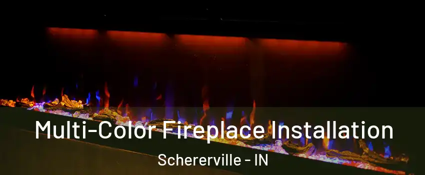  Multi-Color Fireplace Installation Schererville - IN