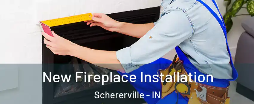  New Fireplace Installation Schererville - IN