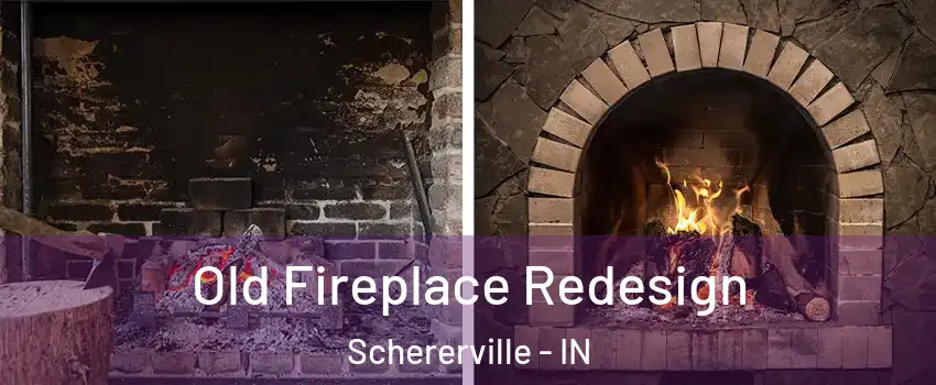  Old Fireplace Redesign Schererville - IN
