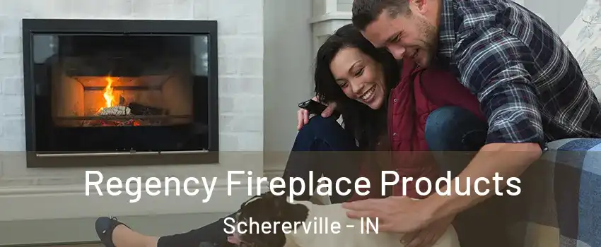  Regency Fireplace Products Schererville - IN