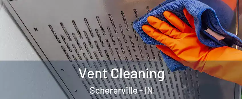  Vent Cleaning Schererville - IN